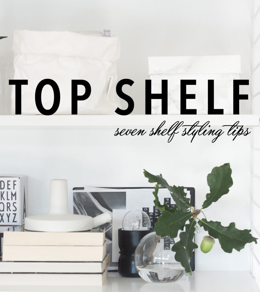 Top Shelf Tips For Stylish Shelves